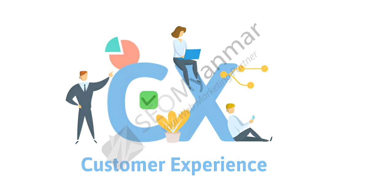 ကိုယ့် Business အတွက် Customer Experience ကိုဘလို Manage လုပ်မလဲ?