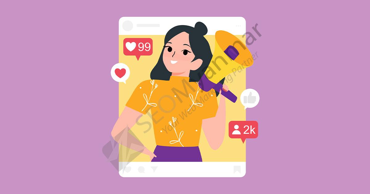 Influencer Marketing အတွက်အသုံးဝင်စေမဲ့ Tips အချို့ Influencer Marketing အတွက်အသုံးဝင်စေမဲ့ Tips အချို့
